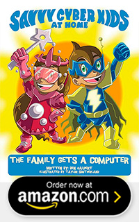 BOOK ONE: Savvy Cyber Kids at Home: The Family Gets a Computer